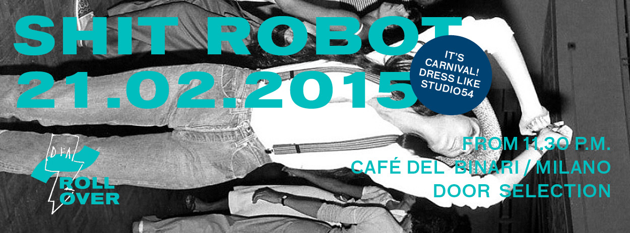 "2015.02.21 SHIT ROBOT STUDIO54"