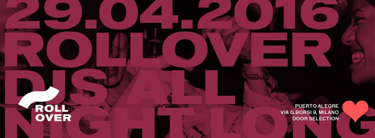"ROLLOVER PARTY WITH ROLLOVER DJS ALL NIGHT LONG"
