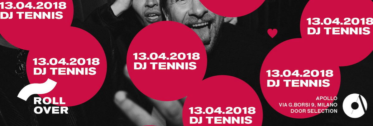 "13.04.2018 ROLLOVER W/ DJ TENNIS"